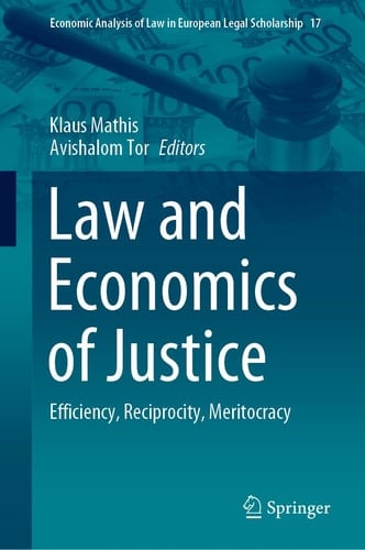 Law and Economics of Justice Efficiency, Reciprocity, Meritocracy