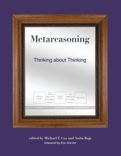 Metareasoning Thinking about Thinking