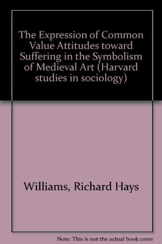 The Expression of Common Value Attitudes Toward Suffering in the Symbolism of Medieval Art