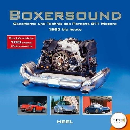 Boxersound Geschichte und Technik des Porsche 911 Motors 1963 bis heute