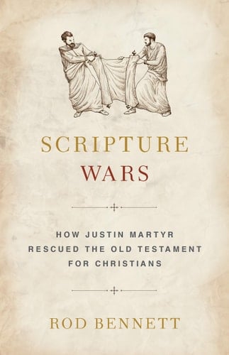 Scripture Wars Justin Martyr's Battle to Save the Old Testament for Christians