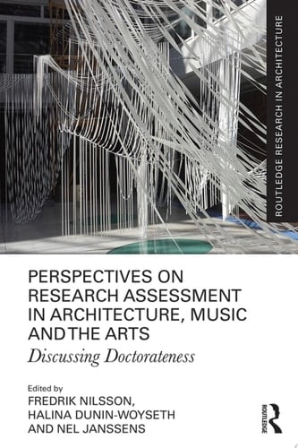 Perspectives on Research Assessment in Architecture, Music and the Arts Discussing Doctorateness