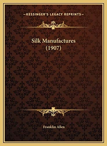 Silk Manufactures (1907)