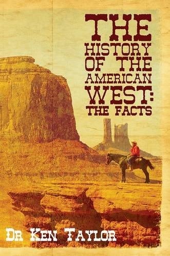 The History of the American West The Facts