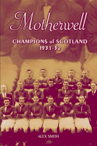 Motherwell Champs Scotland 1931-32 P/b