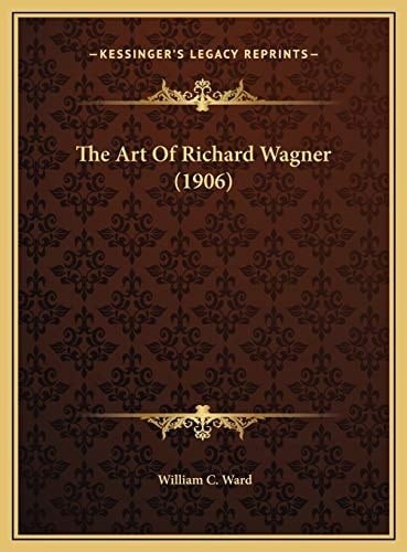 The Art Of Richard Wagner (1906)