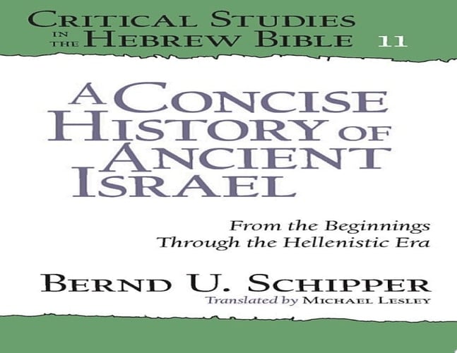 A Concise History of Ancient Israel From the Beginnings Through the Hellenistic Era