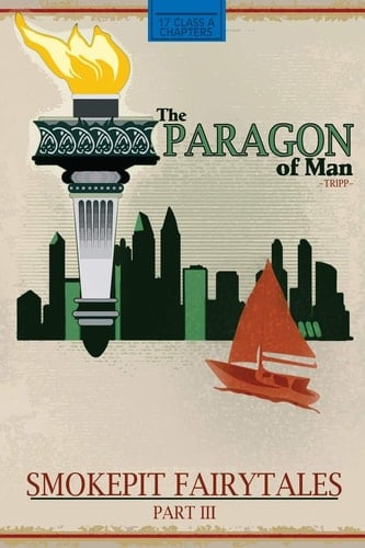 The Paragon of Man; Smokepit Fairytales Part III