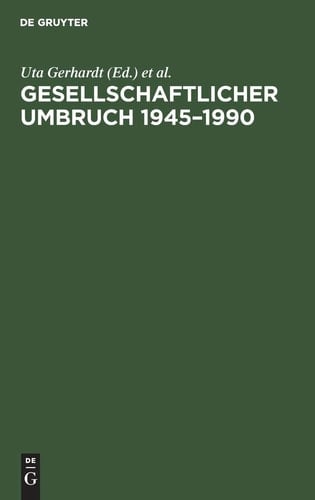 Gesellschaftlicher Umbruch 1945-1990: Re-Demokratisierung Und Lebensverhältnisse (German Edition)
