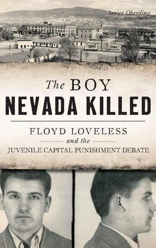 The Boy Nevada Killed Floyd Loveless and the Juvenile Capital Punishment Debate