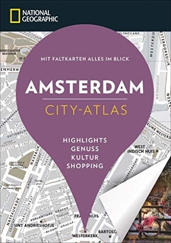 Amsterdam City-Atlas : Highlights, Genuss, Kultur, Shopping