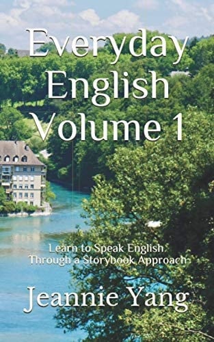 Everyday English Volume 1 Learn to Speak American English Through a Storybook Approach