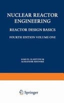 Nuclear Reactor Engineering Reactor Design Basics / Reactor Systems Engineering