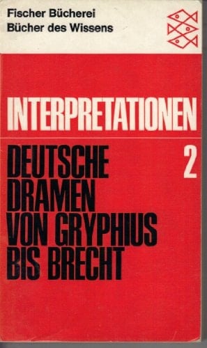 Interpretationen von Gryphius bis Brecht. Deutsche Dramen