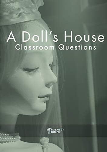 A Doll's House Classroom Questions : a Scene by Scene Teaching Guide