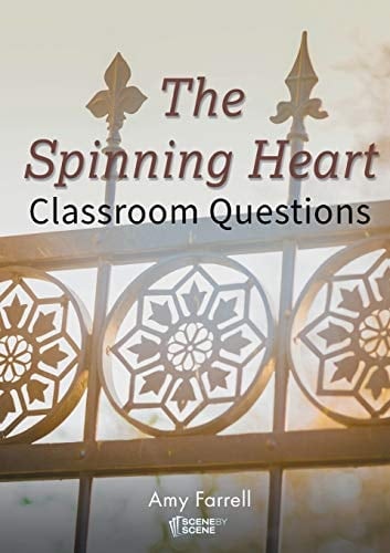 The Spinning Heart Classroom Questions : a Scene by Scene Teaching Guide