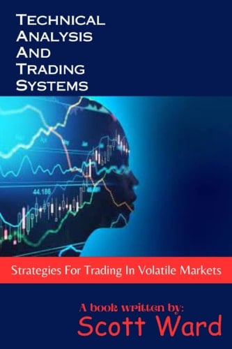 Technical Analysis and Trading Systems: Strategies for Trading in Volatile Markets
