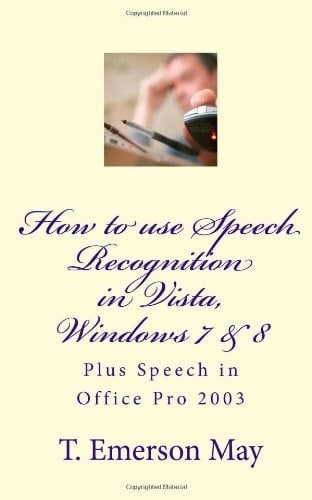 How to Use Speech Recognition in Vista, Windows 7 And 8 Plus Speech in Office Pro 2003