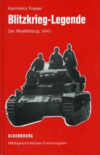 Blitzkrieg- Legende. Der Westfeldzug 1940. (German Edition)
