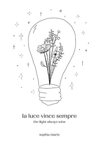 La Luce Vince Sempre The Light Always Wins