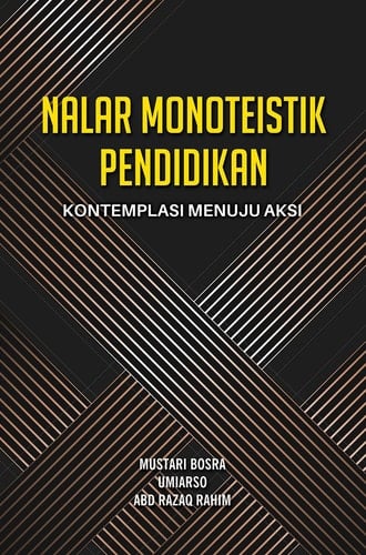 Nalar Monoteistik Pendidikan - Kontemplasi Menuju Aksi