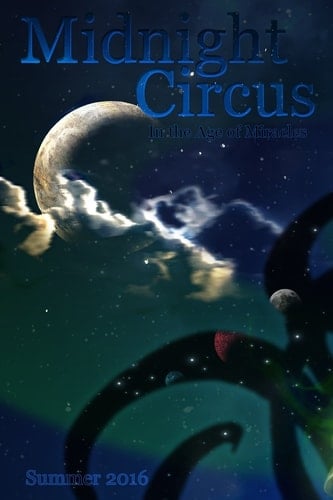 Midnight Circus In the Age of Miracles