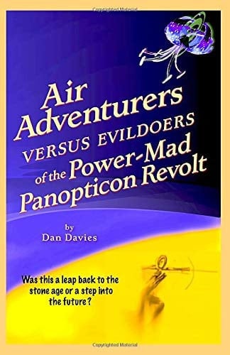 Air Adventurers Versus Evildoers of the Power-Mad Panopticon Revolt