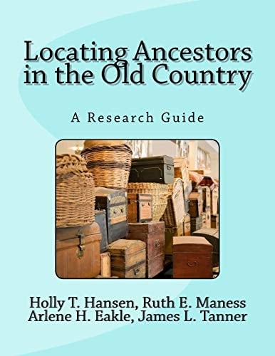 Locating Ancestors in the Old Country A Research Guide