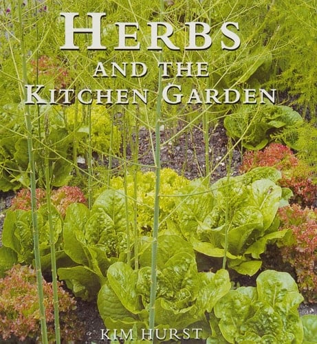 Herbs & the Kitchen Garden Kim Hurst ; Illustrations by Brenda Stephenson