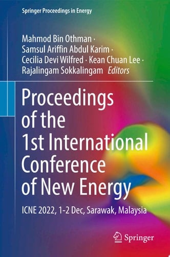 Proceedings of the 1st International Conference of New Energy ICNE 2022, 1-2 Dec, Sarawak, Malaysia