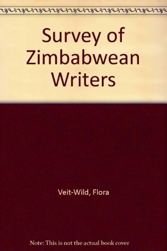 Survey of Zimbabwean writers: Educational and literary careers (Bayreuth African studies series)