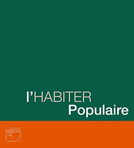 L'habiter populaire histoire, formes, mémoires
