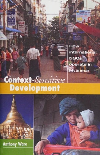 Context-sensitive Development How International NGOs Operate in Myanmar