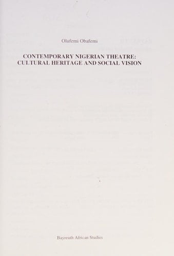 Contemporary Nigerian theatre: Cultural heritage and social vision (Bayreuth African studies)