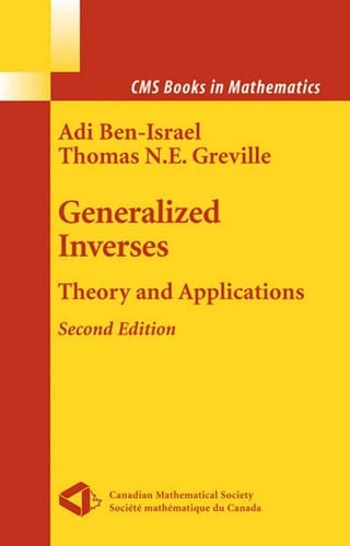 Generalized Inverses Theory and Applications