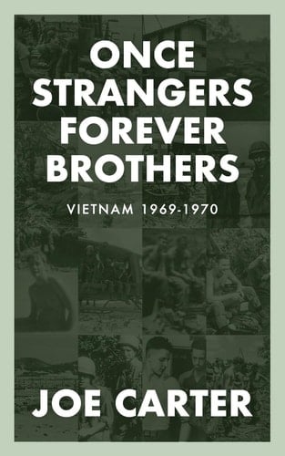 Once Strangers, Forever Brothers Vietnam 1969-1970