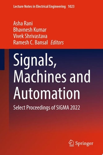 Signals, Machines and Automation Select Proceedings of SIGMA 2022