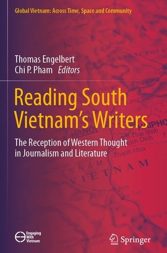 Reading South Vietnam's Writers The Reception of Western Thought in Journalism and Literature