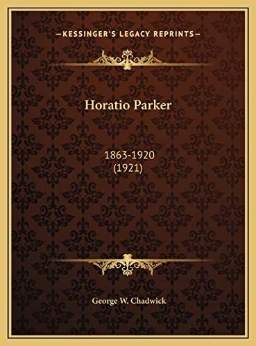 Horatio Parker: 1863-1920 (1921)