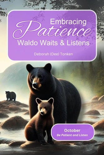 Embracing Patience; Waldo Waits and Listens October: Be Patient