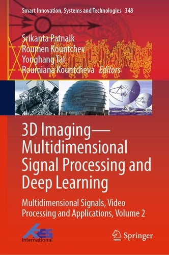 3D Imaging—Multidimensional Signal Processing and Deep Learning Multidimensional Signals, Video Processing and Applications, Volume 2