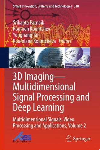 3D Imaging—Multidimensional Signal Processing and Deep Learning