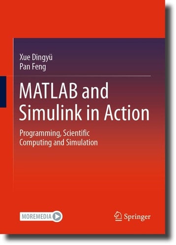 MATLAB and Simulink in Action Programming, Scientific Computing and Simulation