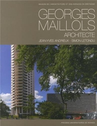Georges Maillols. Architecte (1913-1988).