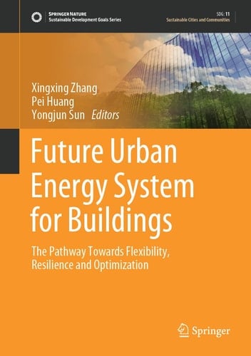 Future Urban Energy System for Buildings The Pathway Towards Flexibility, Resilience and Optimization
