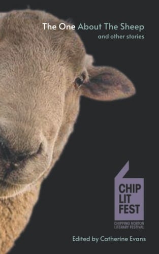 The One About The Sheep And Other Stories ChipLitFest Short Story Winners 2016 - 2022