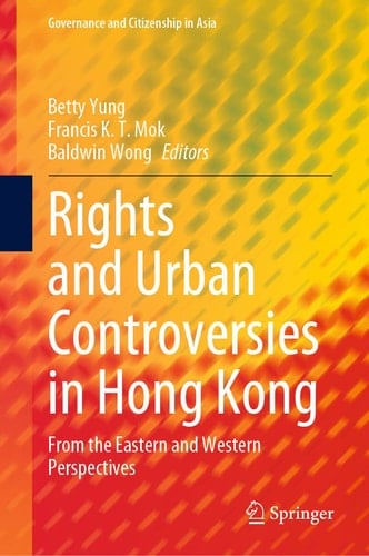 Rights and Urban Controversies in Hong Kong From the Eastern and Western Perspectives