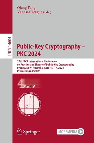 Public-Key Cryptography – PKC 2024 27th IACR International Conference on Practice and Theory of Public-Key Cryptography, Sydney, NSW, Australia, April 15–17, 2024, Proceedings, Part IV