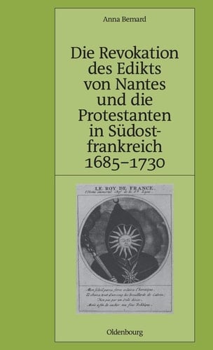 Die Revokation Des Edikts Von Nantes Und Die Protestanten in Südostfrankreich Provence Und Dauphiné 1685-1730 (Pariser Historische Studien) (German Edition) (Pariser Historische Studien, 59)