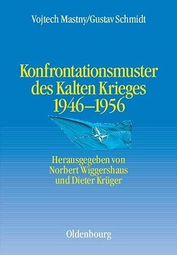 Konfrontationsmuster des Kalten Krieges 1946 bis 1956